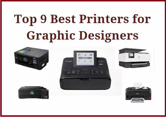 Top 9 Best Printers for Graphic Designers