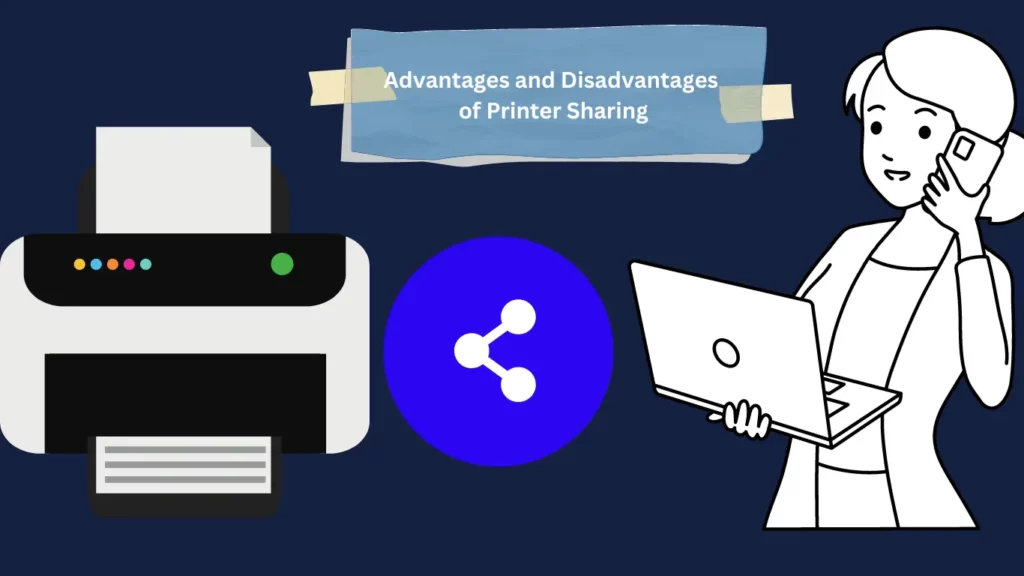 Advantages and Disadvantages of Printer Sharing
