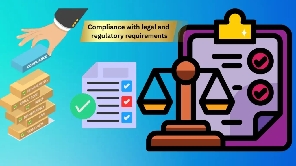 Compliance with legal and regulatory requirements