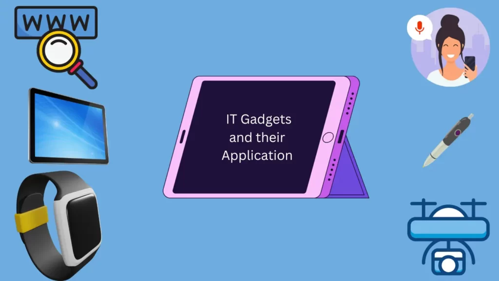 IT Gadgets and their Application