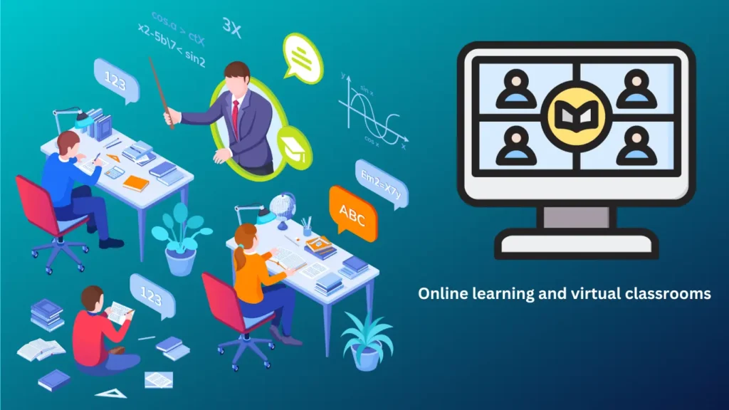 Online learning and virtual classrooms